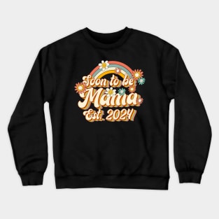 Soon To Be Mama Est. 2024 Family 60s 70s Hippie Costume Crewneck Sweatshirt